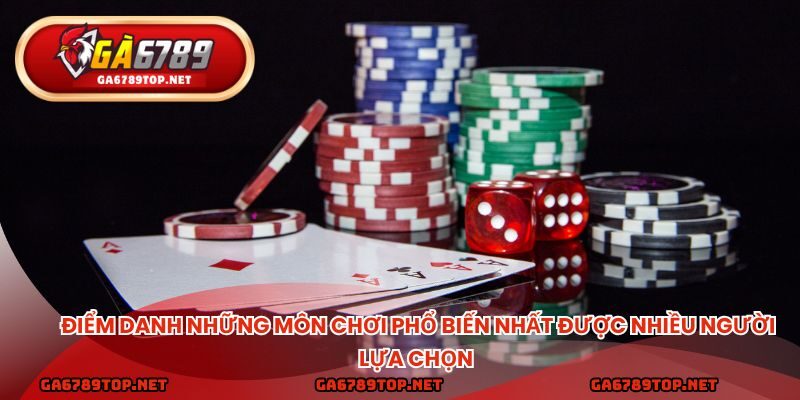 Điểm danh những môn chơi phổ biến nhất được nhiều người lựa chọn